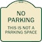 Signmission This Is Not A Parking Space Heavy-Gauge Aluminum Architectural Sign, 18" x 18", TG-1818-22813 A-DES-TG-1818-22813 - alternate 1